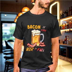 Bacon is Food, Beer is Fuel Tshirt