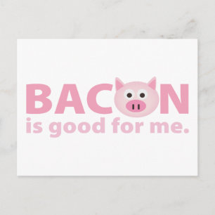 Bacon is Good for Me Postcard
