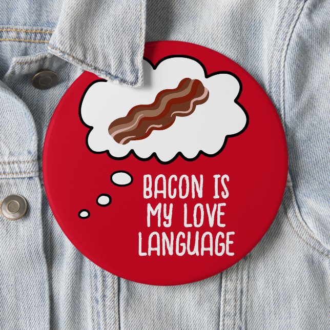 Bacon is My Love Language Funny Button (In Situ)