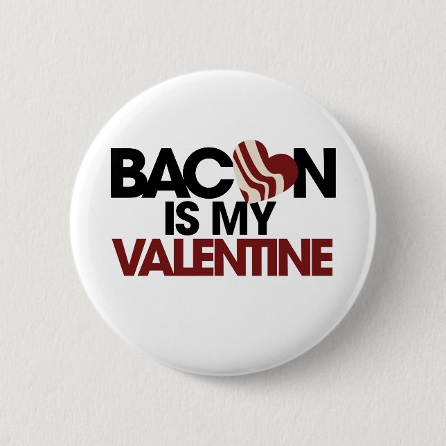 Bacon is my Valentine 2 Inch Round Button (Front)