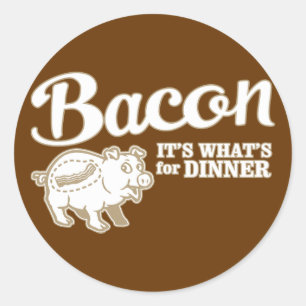 bacon - it's whats for dinner classic round sticker