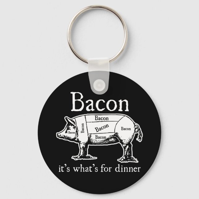 Bacon: It's what's for dinner. Keychain (Front)