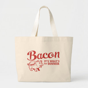 bacon - it's whats for dinner large tote bag
