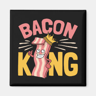 Bacon King Lover Men Magnet
