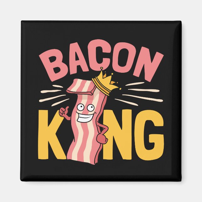 Bacon King Lover Men Magnet (Front)