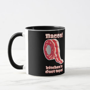 Bacon!... Kitchen's Duct Tape! Mug