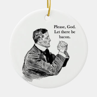 Bacon Let There Be Ceramic Ornament