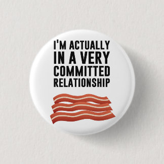 Bacon Love - A Serious Relationship 1 Inch Round Button