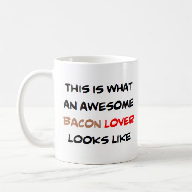 bacon lover, awesome coffee mug (Left)