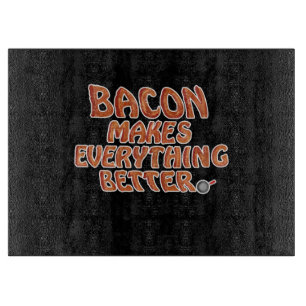 Bacon Makes Everything Better(Cartoon) Cutting Board