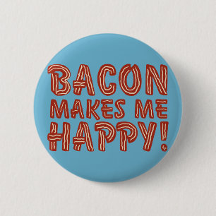 Bacon Makes Me Happy 2 Inch Round Button