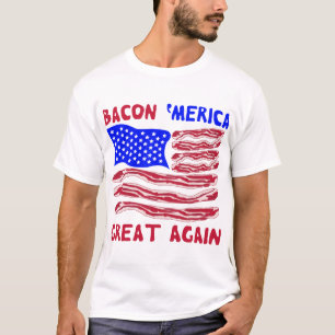 Bacon ‘Merica Great Again  #USAPatriotGraphics  © T-Shirt
