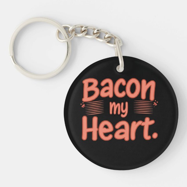 Bacon My Heart  Keychain (Front)