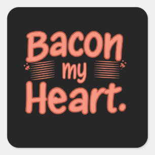 Bacon My Heart Square Sticker