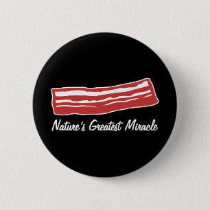 bacon nature's greatest miracle 2 inch round button