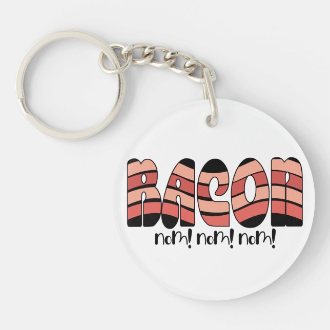 Bacon Nom! Nom! Nom! Keychain (Front)