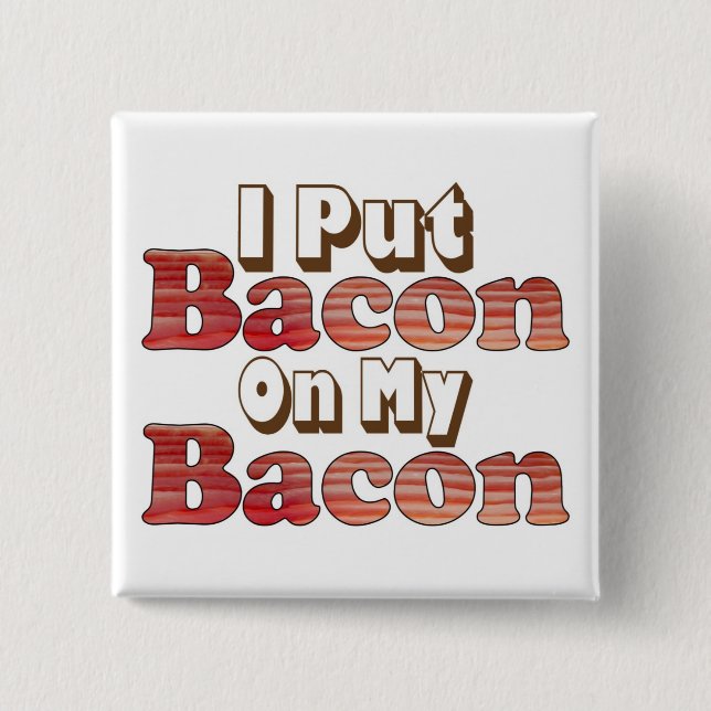 Bacon on Bacon 2 Inch Square Button (Front)