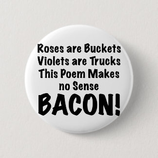 Bacon Poem 2 Inch Round Button