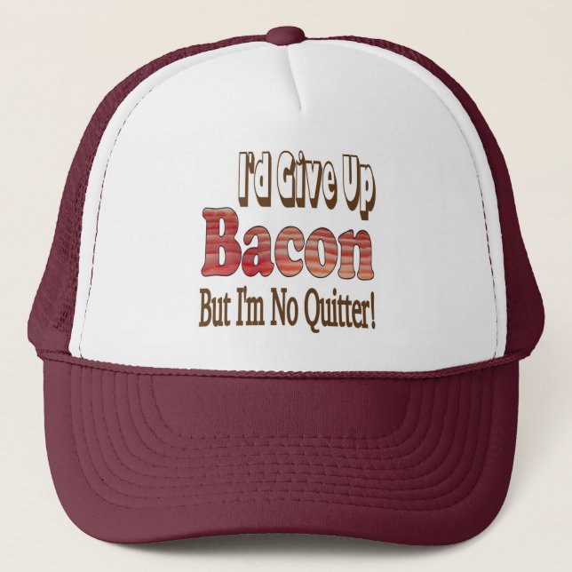 Bacon Quitter Trucker Hat (Front)