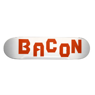 BACON SKATEBOARD