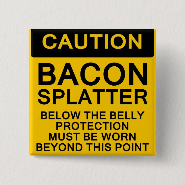 Bacon Splatter Caution 2 Inch Square Button (Front)