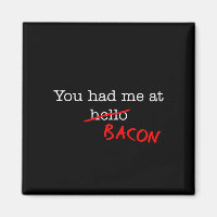 Bacon You Had Me At