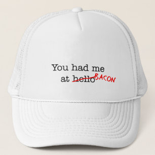 Bacon You Had Me At Trucker Hat