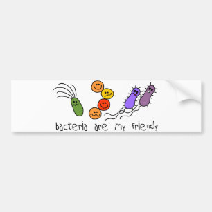 Bacteria are my friends bumper sticker