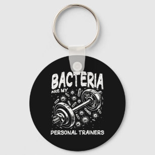 Bacteria Are My Personal Trainers Gym Biology Humo Keychain