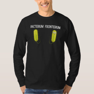 Bacterium Fronterium  Bacteriology 24 T-Shirt