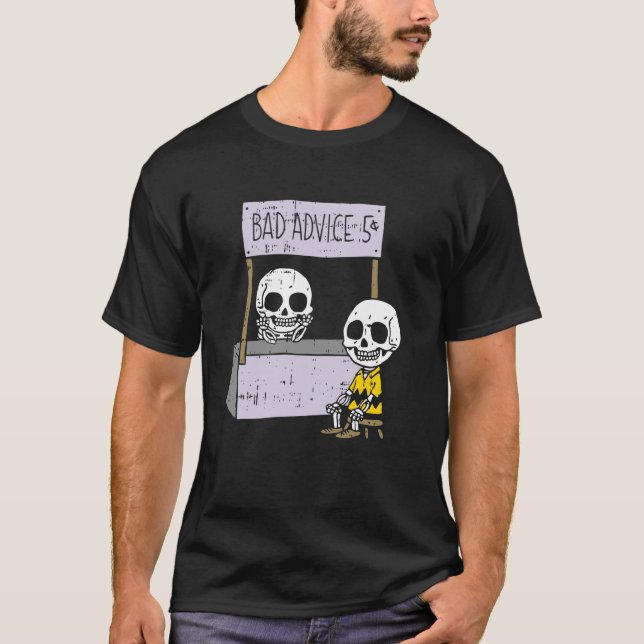 Bad Advice Skeleton Halloween Funny Bones Skulls T-Shirt (Front)