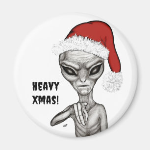 Bad Alien , Heavy Xmas ! Magnet
