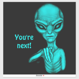 Bad Alien , You're next !