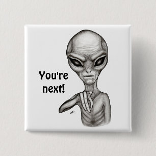 Bad Alien , You're next ! 2 Inch Square Button