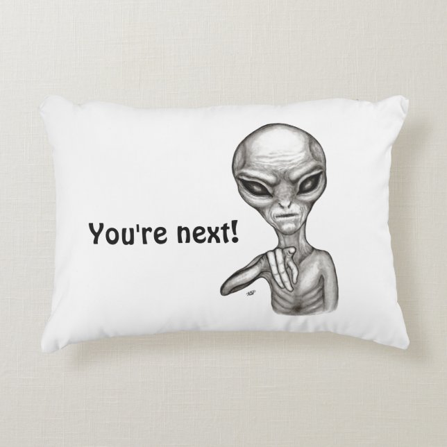 Bad Alien , You're next ! Accent Pillow (Front)