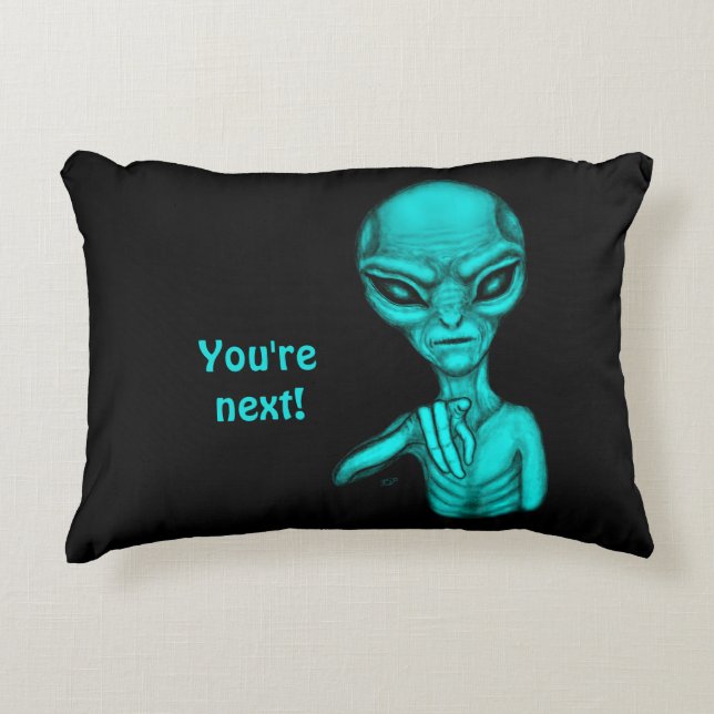 Bad Alien , You're next ! Accent Pillow (Front)