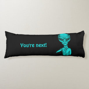Bad Alien , You're next ! Body Pillow