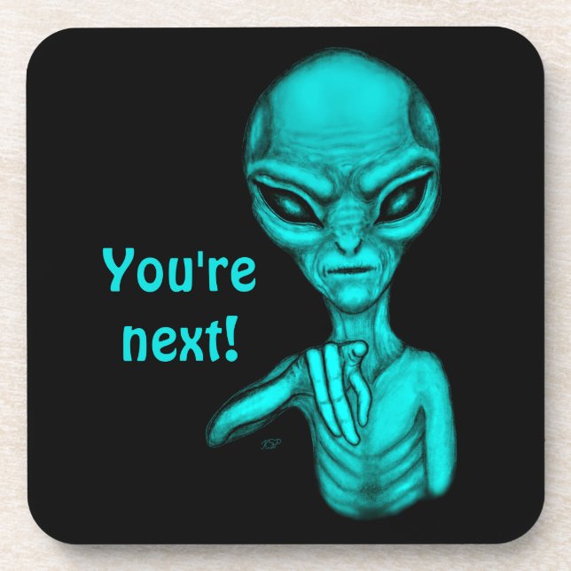 Bad Alien , You're next ! Coaster (Front)