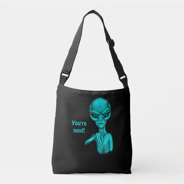 Bad Alien , You're next ! Crossbody Bag (Front)