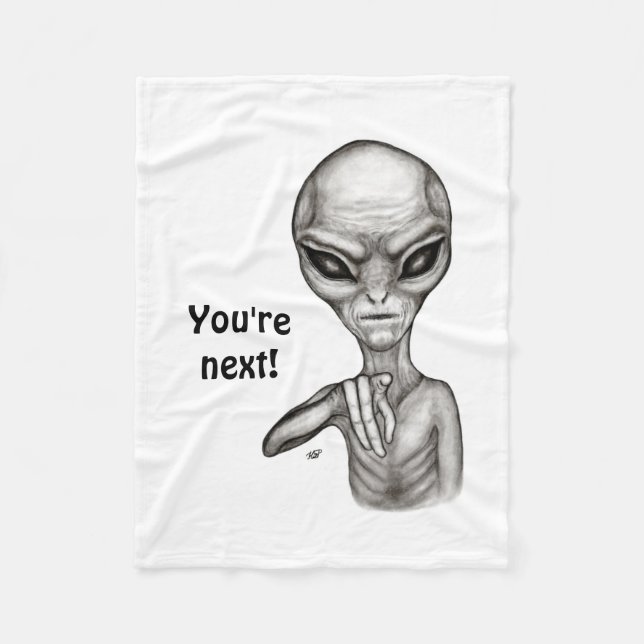 Bad Alien , You're next ! Fleece Blanket (Front)