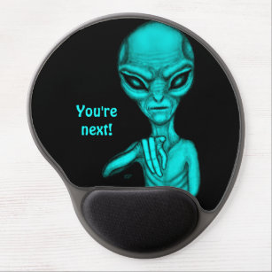 Bad Alien , You're next ! Gel Mouse Pad