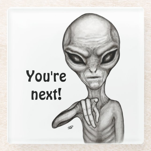 Bad Alien , You're next ! Glass Coaster (Front)