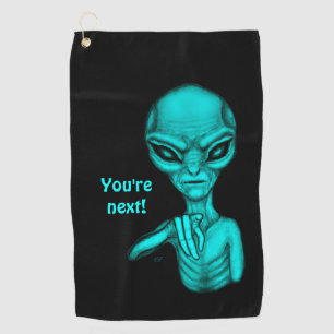 Bad Alien , You're next ! Golf Towel