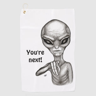 Bad Alien , You're next ! Golf Towel