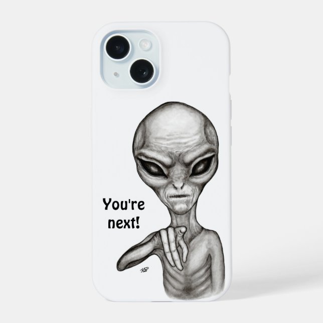 Bad Alien , You're next ! iPhone 15 Case (Back)