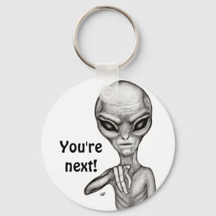 Bad Alien , You're next ! Keychain