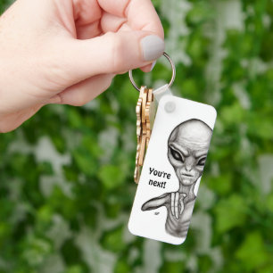 Bad Alien , You're next ! Keychain