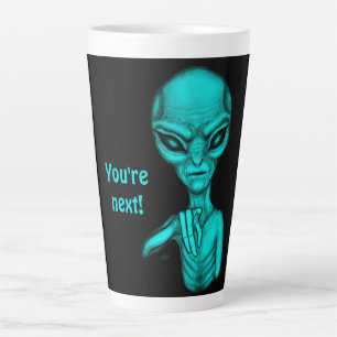 Bad Alien , You're next ! Latte Mug