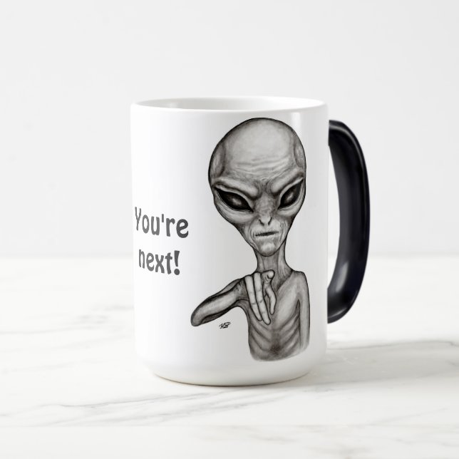 Bad Alien , You're next ! Magic Mug (Front Right)