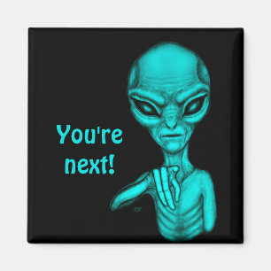 Bad Alien , You're next ! Magnet